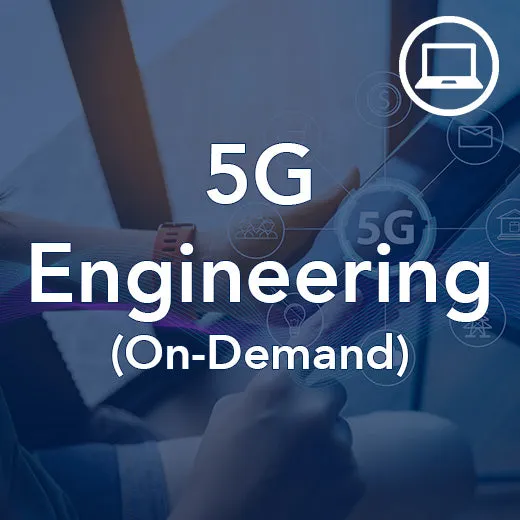 5G Engineering (On-Demand)