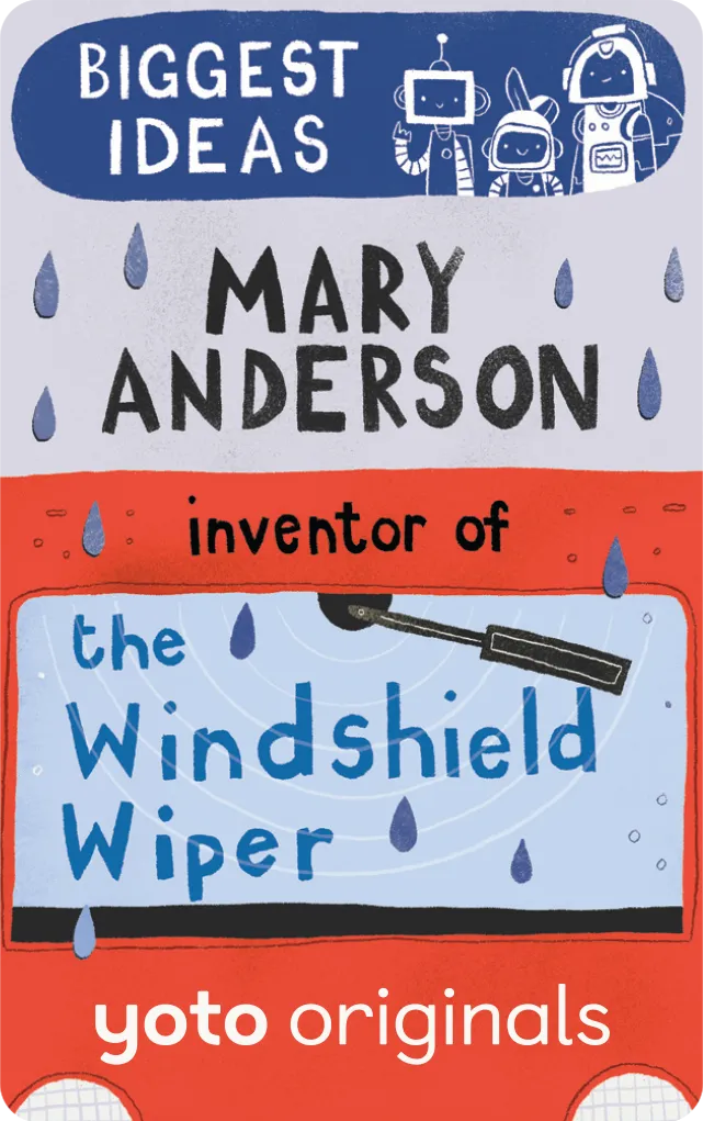 Biggest Ideas: Mary Anderson Inventor of the Windshield Wiper